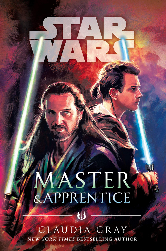 [Image is a book cover for Master & Apprentice by Claudia Gray. It shows Qui-Gonn Jinn and Obi-Wan Kenobi standing nearby each other in a water color type art style. They are both holding lightsabers]